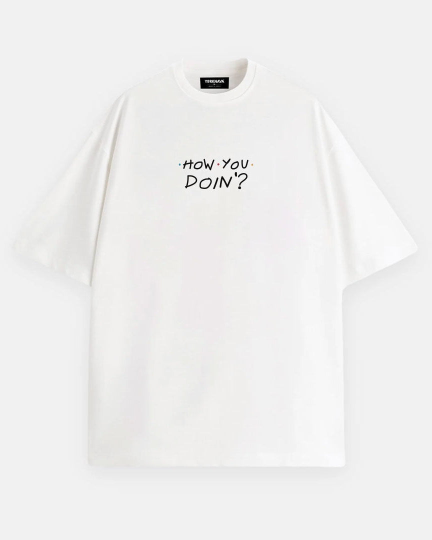 How You Doin Oversized T-Shirt